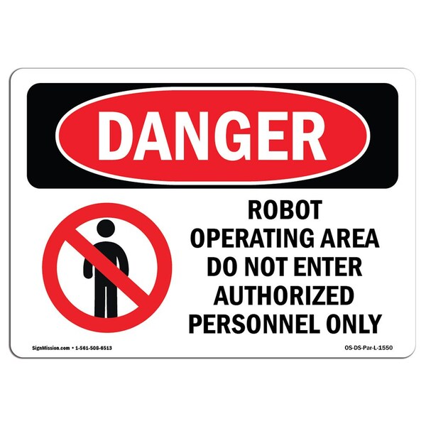 Safety Sign, OSHA Danger, 18" Height, 24" Width, Robot Operating Area Do Not Enter, Landscape